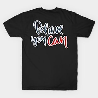 Believe you can T-Shirt